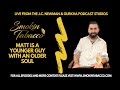 The Smokin Tabacco Show: Matt Is A Younger Guy with an Older Soul