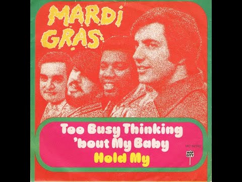 Mardi Gras - Too Busy Thinking 'bout My Baby   (Stereo) - 1971