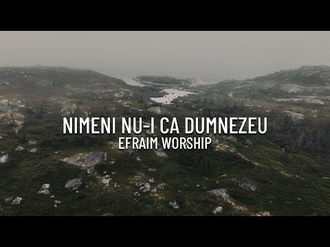 Nimeni nu-i ca Dumnezeu | EFRAIM Worship (Live) - Lyric Video