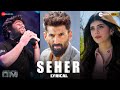 Seher - Lyrical | OM | Aditya Roy Kapur & Sanjana Sanghi | Arijit Singh | Arko , AM Turaz