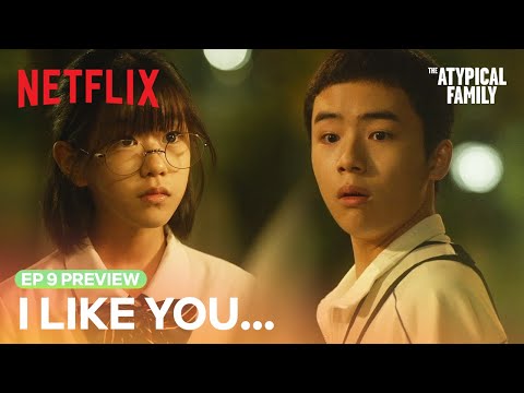[EXCLUSIVE PREVIEW] A shy "I like you" | The Atypical Family Ep 9 | Netflix [ENG SUB]