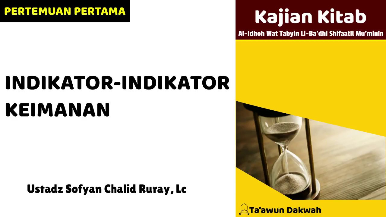 VIDEO KAJIAN INDIKATOR-INDIKATOR KEIMANAN #1Kitab Al-Idhaah wat Tabyin liba’dhi…