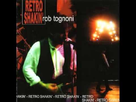 Rob Tognoni - Retro Shakin' - 2002 - Retro Shakin' - Lesini Blues