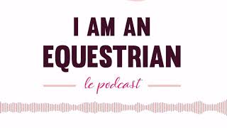 Episode #0 : Bienvenue dans I am an Equestrian, le Podcast (Bande annonce officielle)