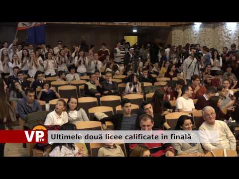 Ultimele doua licee calificate in finala