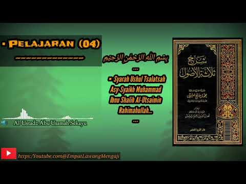Syarah Ushul Tsalatsah Syaikh Muhammad Bin Shalih Al-Utsaimin (04) | Ustadz Abu Usamah Hafidzahullah