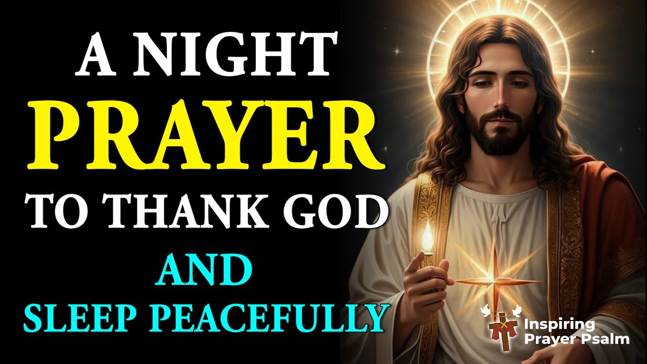 NIGHT PRAYER TO THANK GOD AND SLEEP PEACEFULLY