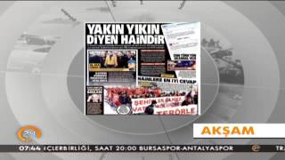 Akşam Gazetesi: "Yakın Yıkın Diyen Haindir"  19.12.2016