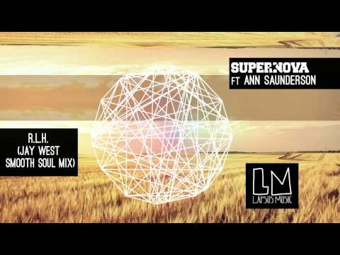 Supernova ft Ann Saunderson "R.L.H." (Jay West Smooth Soul Mix)