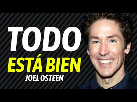 Todo Está Bien | Joel Osteen