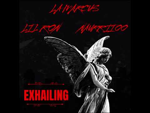 La Marcus - Exhailing Ft. Lil Ron x Naurriioo (Official Audio)