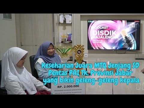 Keseharian Juara MTQ Jenjang SD Tk. Provinsi Jabar Tahun 2025 yang Bikin geleng geleng kepala