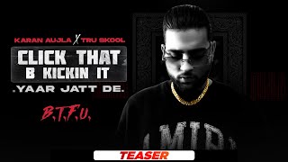 KARAN AUJLA  Click That B Kickin It (Teaser) BTFU 