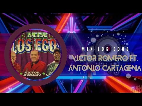 Mix Los Ecos - Victor Romero ft. Antonio Cartagena