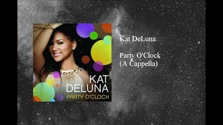 Kat DeLuna - Party O&#39;Clock (A Cappella)