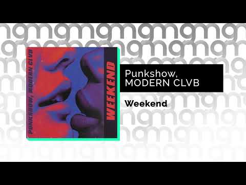 Punkshow, MODERN CLVB - Weekend (Официальный релиз)