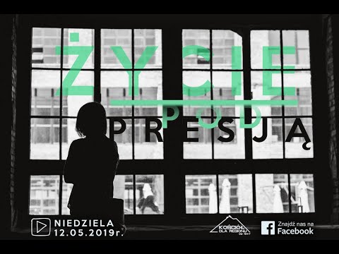 Życie Pod Presją | Jarosław Wasilewski | 12.05.2019r.