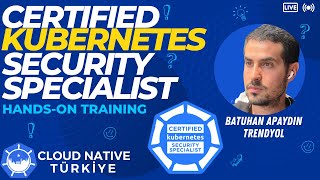 Certified Kubernetes Security Specialist Hands-on Training