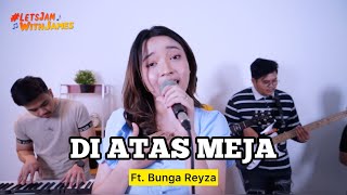 Download lagu DI ATAS MEJA - Bunga Reyza ft. Fivein #LetsJamWithJames mp3