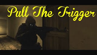 Pull The Trigger