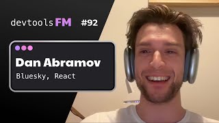Dan Abramov - Bluesky, Core React Team, RSC, Strict Dom, and the more!