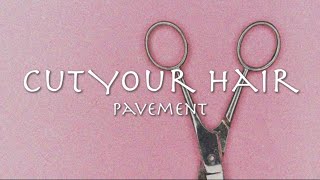 CUT YOUR HAIR - Pavement 1994【和訳】ペイヴメント「カットユアヘア」