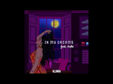 In My Dreams (feat. Arshi) - ALLiMiin