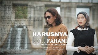 Download lagu Harusnya Kau Fahami - Rheka Restu ft Thomas Arya mp3