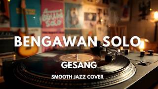 Download lagu Bengawan Solo - Gesang | Smooth Jazz Cover by The Vinyl mp3