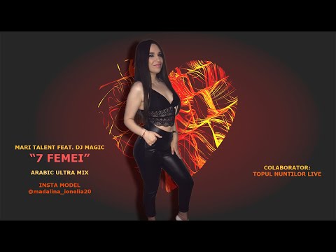 Dj Magic feat. Mari Talent - 7 Femei ❌ Arabic Ultra Mix