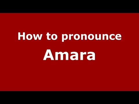 How to pronounce Amara