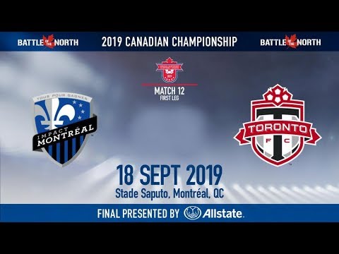 Canadian Championship Match Highlights: Toronto FC at Montreal Impact - September 18, 2019 (Leg 1)