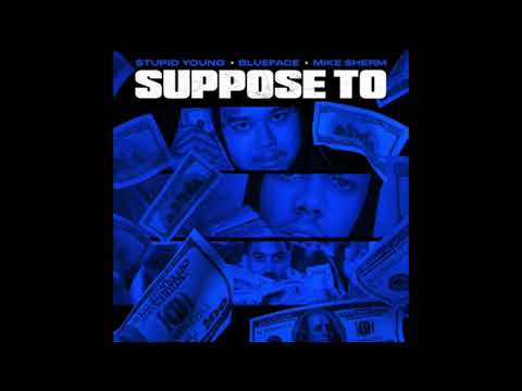 $tupid Young- Suppose To (CLEAN) Ft. Blueface & Mike Sherm