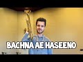 Bachna Ae Haseeno