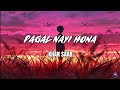 PAGAL NAYI HONA Lyrics Khan Saab Slowed Reverb Official Audio HA LOFI