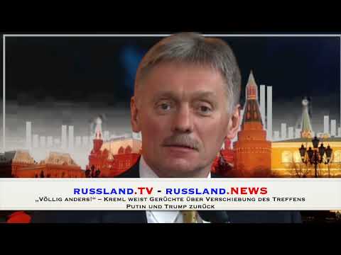„Völlig anders!“ – Kreml weist Gerüchte über Verschiebung des Treffens Putin und Trump zurück