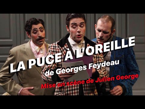 LA PUCE À L’OREILLE DE GEORGES FEYDEAU - intégrale - Théâtre