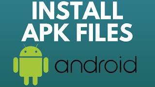 How to Install APK Files on Android