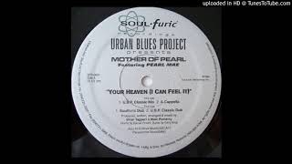 Urban Blues Project Presents Mother Of Pearl Featuring Pearl Mae - Your Heaven (U.B.P. Classic Dub)