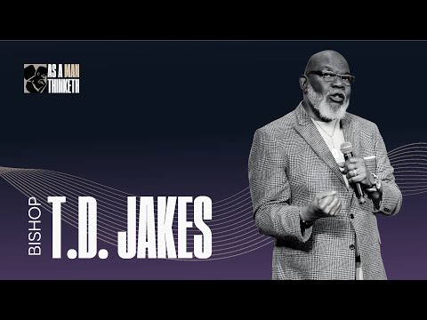 As a Man Thinketh: The Battle of Wits - Bishop T.D. Jakes