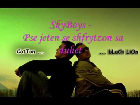 Sky Boys - Pse jeten se shfrytzon sa duhet ( 2o11 )