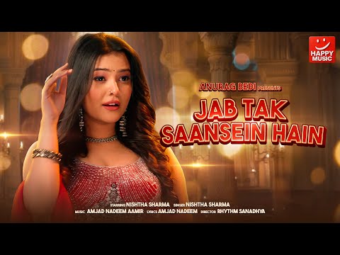 Jab Tak Saansein Hain | New Hindi Love Song 2026 | Nishtha Sharma , Amjad Nadeem Aamir | Anurag Bedi