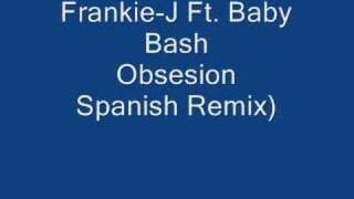 Frankie J Ft. baby Bash - Obesession (spanish remix )