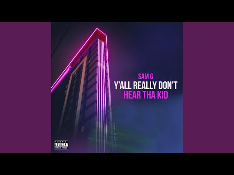 Y'all Really Don't Hear Tha Kid