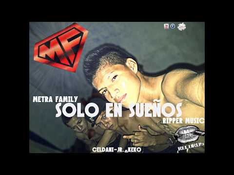 SOLO EN SUEÑOS-Celdani - JR.  & keko (METRA FAMILY RIPPER MUSIC)'' Prod. Yimbo JR Once Again''