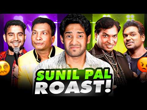 The Sunil Pal Roast! (STOP THIS MAN!)