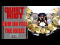 Quiet Riot - Cum On Feel The Noize (Only Play Drums)