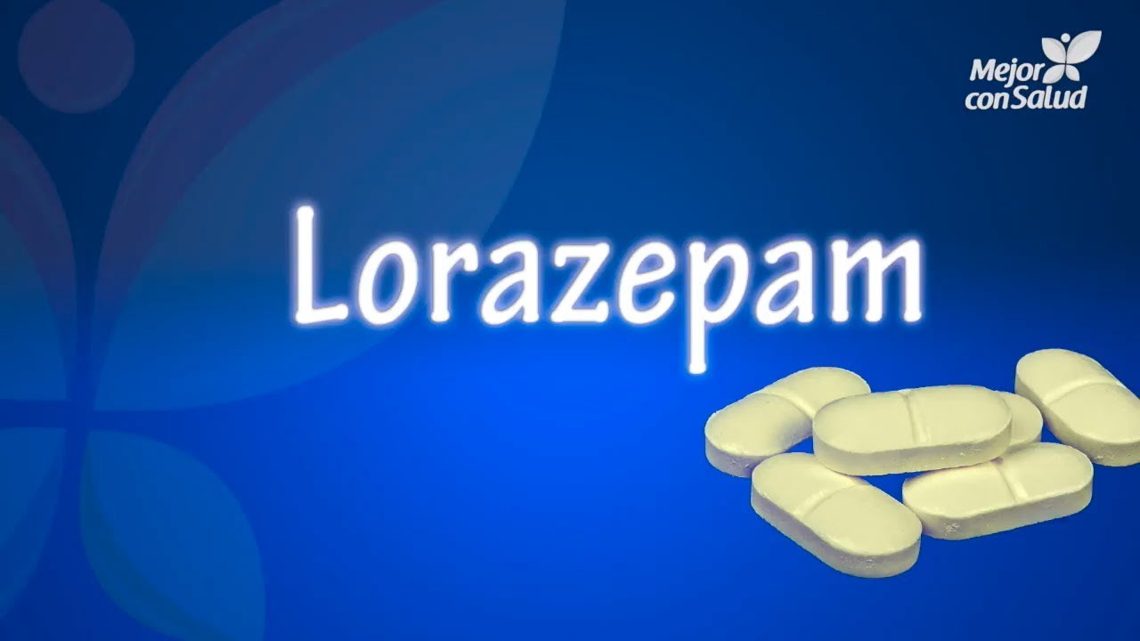 Lorazepam: ¿Qué es y cómo actúa