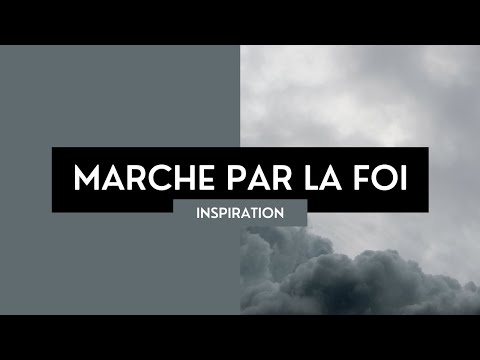 Marche Par La Foi - Partage Inspiration