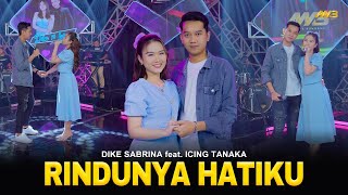 Download lagu DIKE SABRINA Feat. ICING TANAKA - RINDUNYA HATIKU | Feat. BINTANG FORTUNA mp3